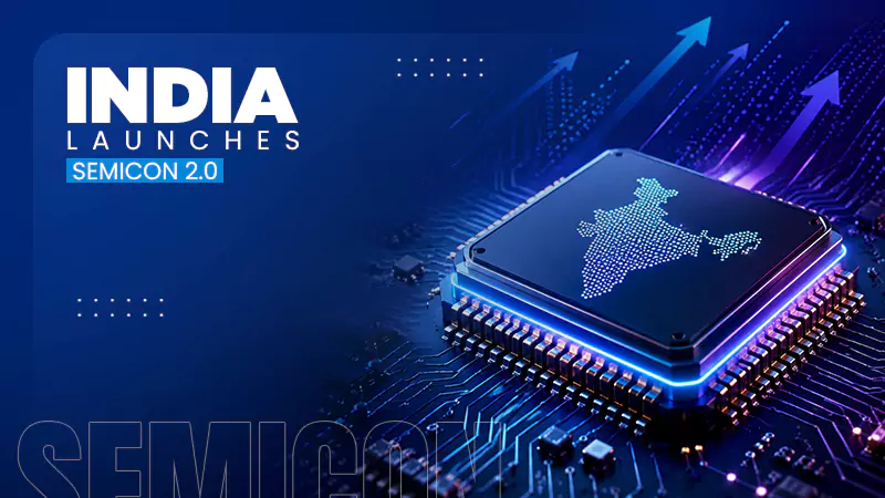 India Launches Semicon 2.0