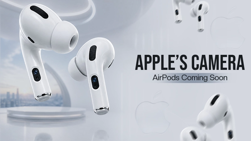 Apple’s Camera AirPods Coming Soon