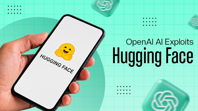 OpenAI AI Exploits Hugging Face
