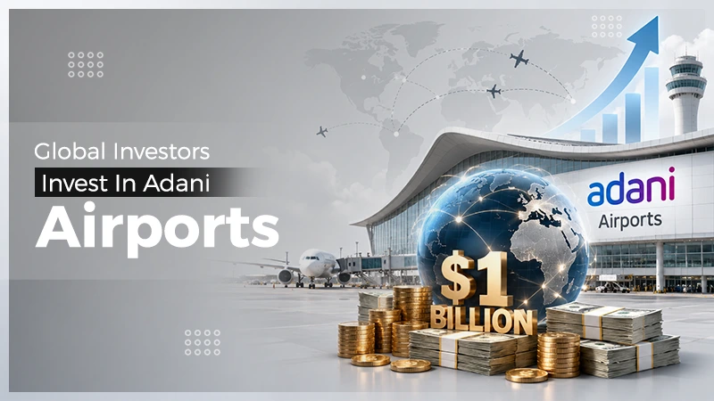 Global Investors Put One Billion Dollars into Adani Airports