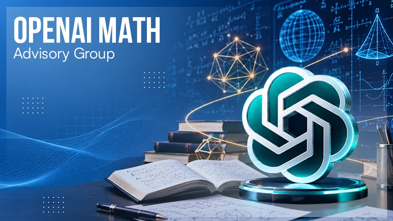 OpenAI Sets Up Math Advisory Group After Model Solves 100 Open Problems